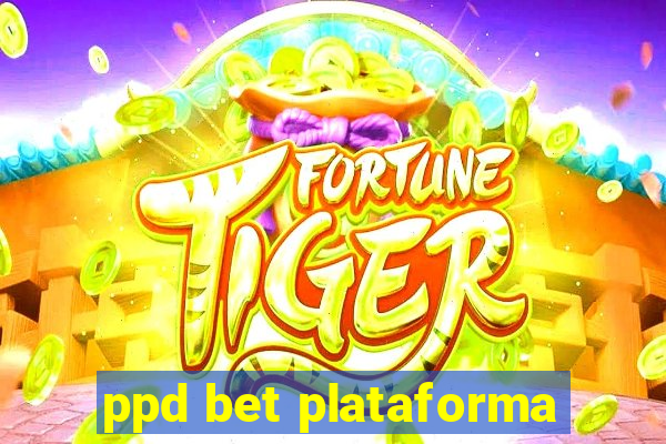 ppd bet plataforma